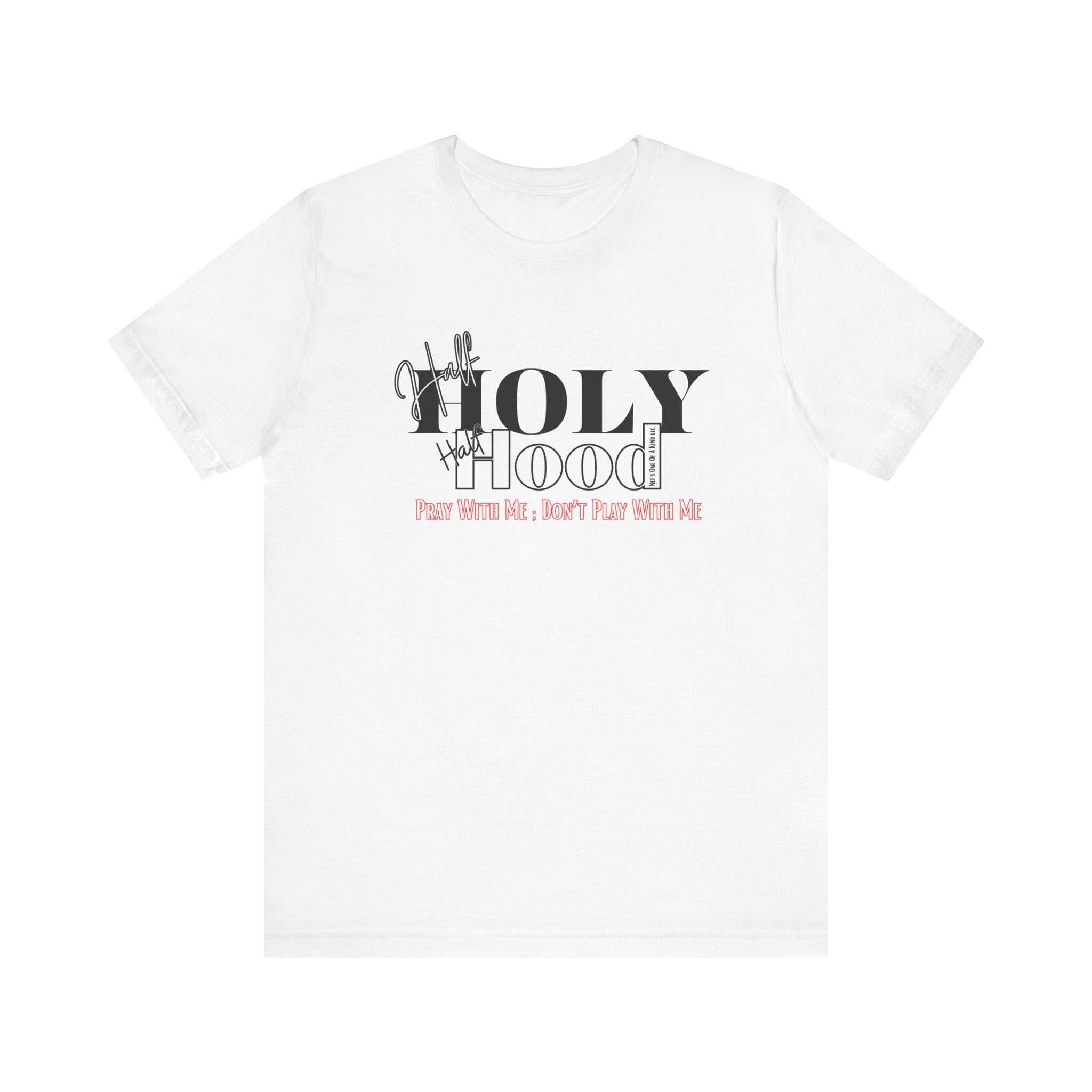 Half Holy Half Hood Unisex Short Sleeve Tee